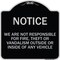 Signmission We Are Not Responsible for Fire Theft or Vandalism Outside or Inside of ANY Vehicle, BS-1818-22707 A-DES-BS-1818-22707 - alternate 1